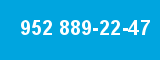 952 889-22-47